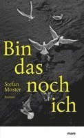 Stefan Moster - Bin das noch ich, Inbunden