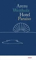 Arezu Weitholz - Hotel Paraíso, Inbunden