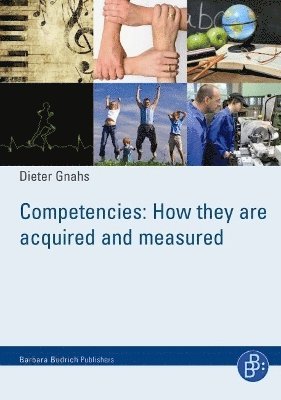 Dieter Gnahs, Prof. Dr. Dieter Gnahs - Competencies: How they are acquired and measured, Häftad