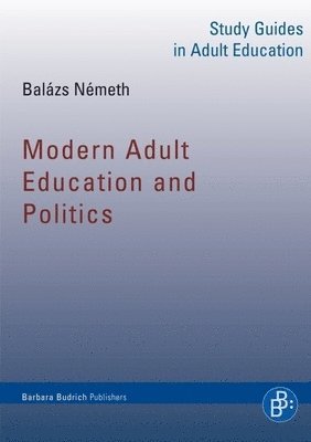 Balázs Németh - Modern Adult Education and Politics, Häftad