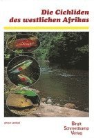 Anton Lamboj - Die Cichliden des westlichen Afrikas, Inbunden