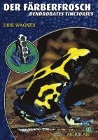 bokomslag Der Färberfrosch - Dendrobates Tinctorius