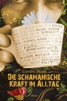 Cambra Maria Skadé - Die schamanische Kraft im Alltag, Inbunden