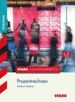 bokomslag Stark in Klassenarbeiten - Mathematik Prozentrechnen 6.-8. Klasse Gymnasium