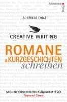 Raymond Carver, Alexander Steele - Creative Writing: Romane und Kurzgeschichten schreiben, Inbunden