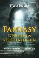 bokomslag Fantasy schreiben und veröffentlichen. Phantastische Welten und Figuren erschaffen