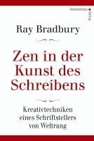 Ray Bradbury - Zen in der Kunst des Schreibens - Kreativtechniken eines Schriftstellers von Weltrang, Inbunden