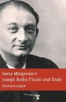 bokomslag Joseph Roths Flucht und Ende