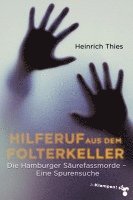 Heinrich Thies - Hilferuf aus dem Folterkeller, Inbunden