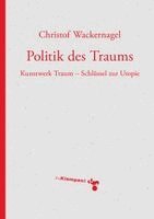 Christof Wackernagel - Politik des Traums, Häftad