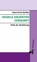 Hans-Ernst Schiller - Hegels objektive Vernunft, Häftad