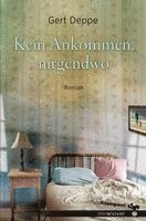 bokomslag Kein Ankommen, nirgendwo