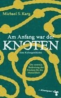 bokomslag Am Anfang war der Knoten