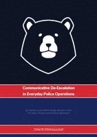 Clemens Lorei, Kerstin Kocab, Hermann Groß, Tim Haini, Thomas Greis, Rainer Bachmann - Communicative De-Escalation in Everyday Police Operations, Häftad