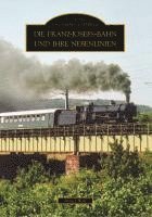 bokomslag Die Franz-Josefs-Bahn und ihre Nebenlinien