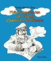 bokomslag Philipps Geschichten von Träumen, Zaubereien und Büchern