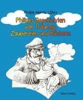 Philipps Geschichten von Träumen, Zaubereien und Büchern 1