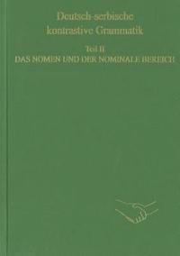 bokomslag Deutsch-serbische Kontrastive Grammatik. Teil Ii. Das Nomen Und Der Nominale Bereich