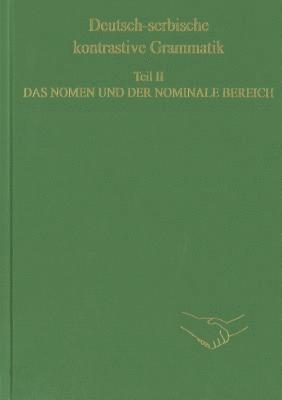 bokomslag Deutsch-serbische kontrastive Grammatik. Teil II. Das Nomen und der nominale Bereich