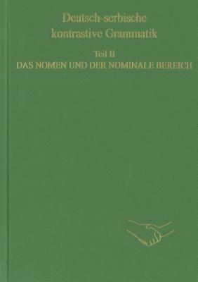 bokomslag Deutsch-serbische Kontrastive Grammatik. Teil Ii. Das Nomen Und Der Nominale Bereich