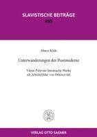 Unterwanderungen Der Postmoderne. Viktor Pelevins Literarische Werke Als Arbeitsfelder Von Ostensivitaet