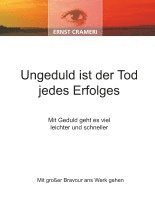 Ungeduld ist der Tod jedes Erfolges