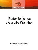 Perfektionismus die große Krankheit 1