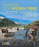 Andreas Kieling - Im Bann der wilden Tiere, Inbunden