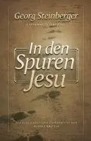 Georg Steinberger - In den Spuren Jesu, Inbunden. Tillgänglighet: Lägg i varukorg