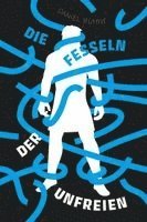 bokomslag Die Fesseln der Unfreien