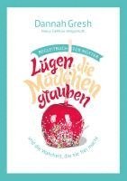 bokomslag Lügen, die Mädchen glauben - Begleitbuch für Mütter