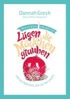 Dannah Gresh - Lügen, die Mädchen glauben - Begleitbuch für Mütter, Häftad