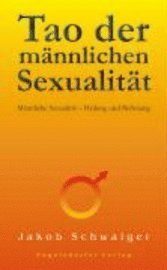 Tao der männlichen Sexualität 1