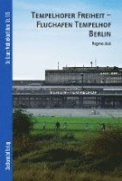bokomslag Tempelhofer Freiheit - Flughafen Tempelhof Berlin