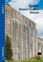Bernd Hettlage - Denkort Bunker Valentin Bremen, Häftad. Tillgänglighet: Lägg i varukorg