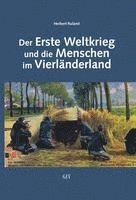 Der Erste Weltkrieg und die Menschen im Vierländerland 1