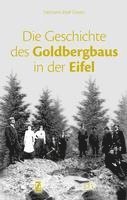 bokomslag Die Geschichte des Goldbergbaus in der Eifel