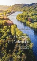 bokomslag 100 Orte in den Ardennen
