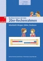 Rechnen lernen mit dem 20er-Rechenrahmen. Arbeitsheft 1. Schuljahr: Mengen, Zahlen, Strukturen 1