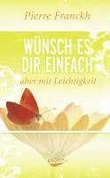 Wünsch es dir einfach - aber mit Leichtigkeit 1