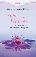 Fühle mit dem Herzen  und du wirst deinem Leben begegnen 1