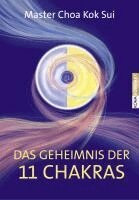 Choa Kok Sui - Das Geheimnis der 11 Chakras, Häftad