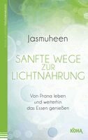 Jasmuheen - Sanfte Wege zur Lichtnahrung, Häftad