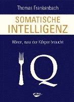 Thomas Frankenbach - Somatische Intelligenz, Inbunden