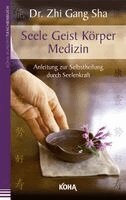 Zhi Gang Sha - Seele Geist Körper Medizin, Häftad