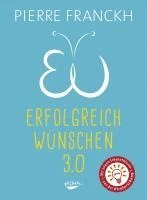 Pierre Franckh - Erfolgreich wünschen 3.0, Inbunden