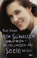 Teal Swan - Den Schatten umarmen, Inbunden