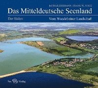 bokomslag Das Mitteldeutsche Seenland. Vom Wandel einer Landschaft