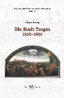 Die Stadt Torgau 1550-1650 1