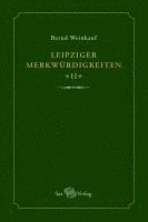 Leipziger Merkwürdigkeiten - II -